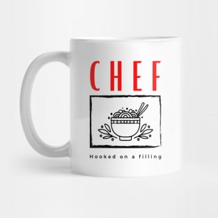 Chef Hooked on a Filling funny motivational design Mug